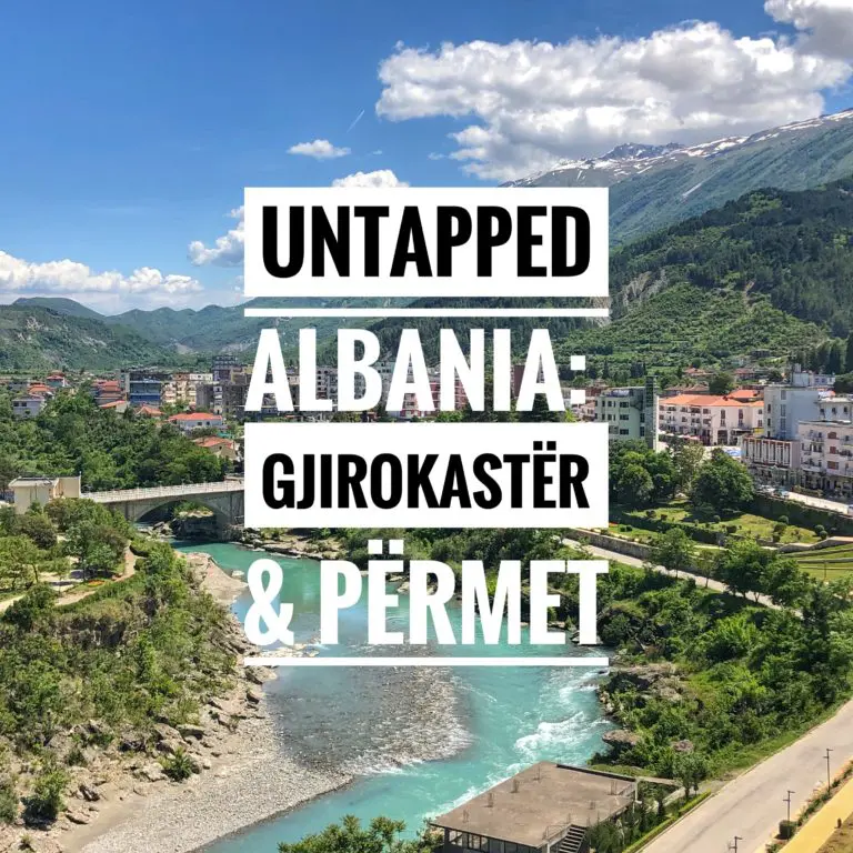 Read more about the article Untapped Albania: Gjirokastër & Përmet (Days 1-4)