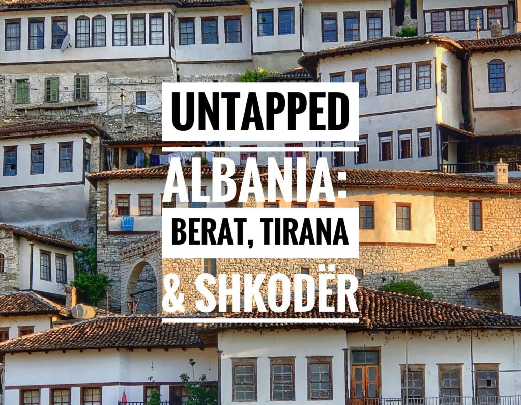 Untapped Albania: Berat, Tirana, & Shkoder