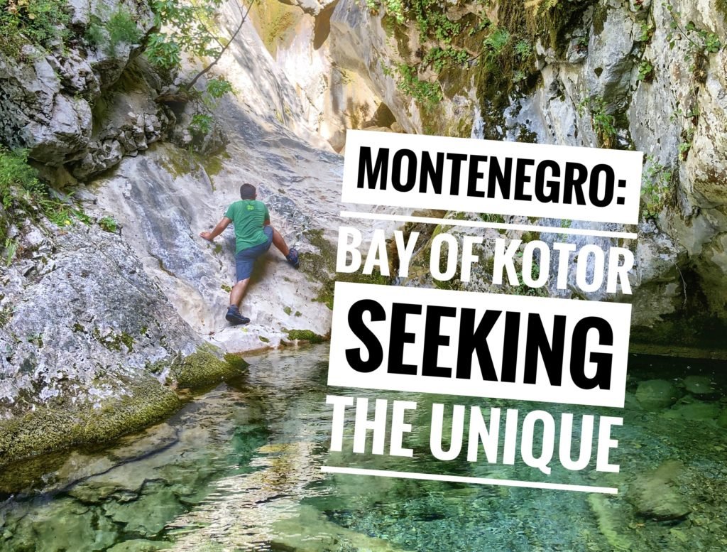 Montenegro: Seeking the Unique in Bay of Kotor