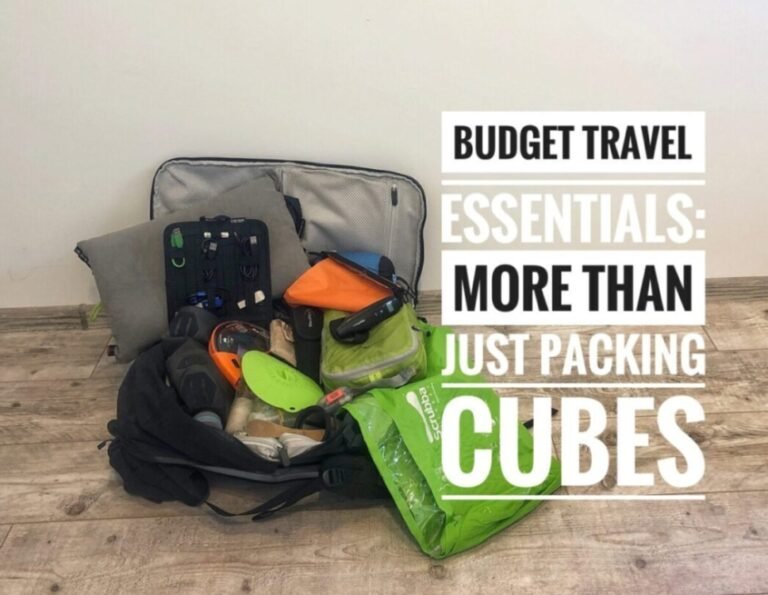 Budget Travel Essentials: More Than Just Packing Cubes