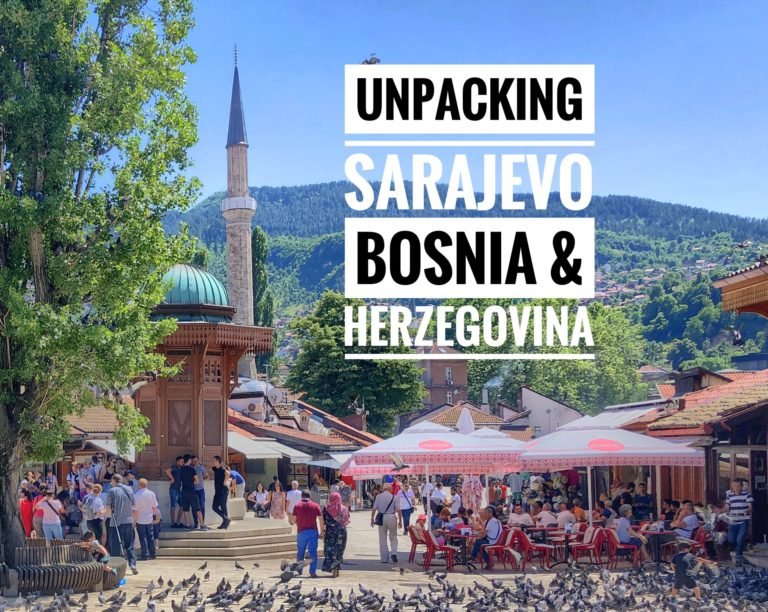 Read more about the article Unpacking Sarajevo, Bosnia & Herzegovina