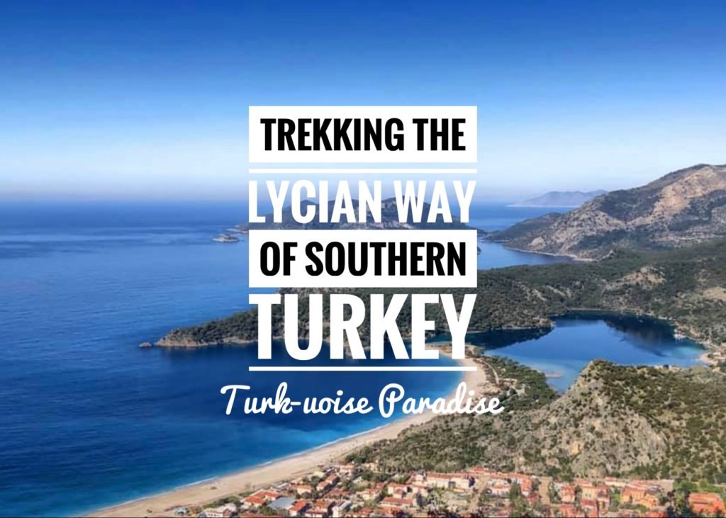 Trekking the Lycian Way: A Turk-uoise Paradise