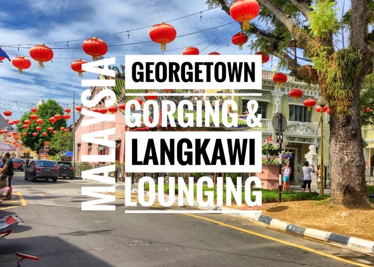 Read more about the article Malaysia: Georgetown Gorging & Langkawi Lounging