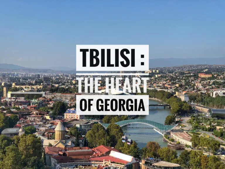 Read more about the article Tbilisi: Heart of Georgia