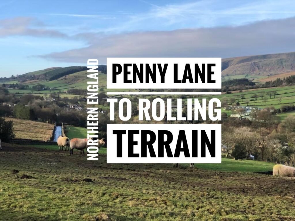 North of England: Penny Lane to Rolling Terrain