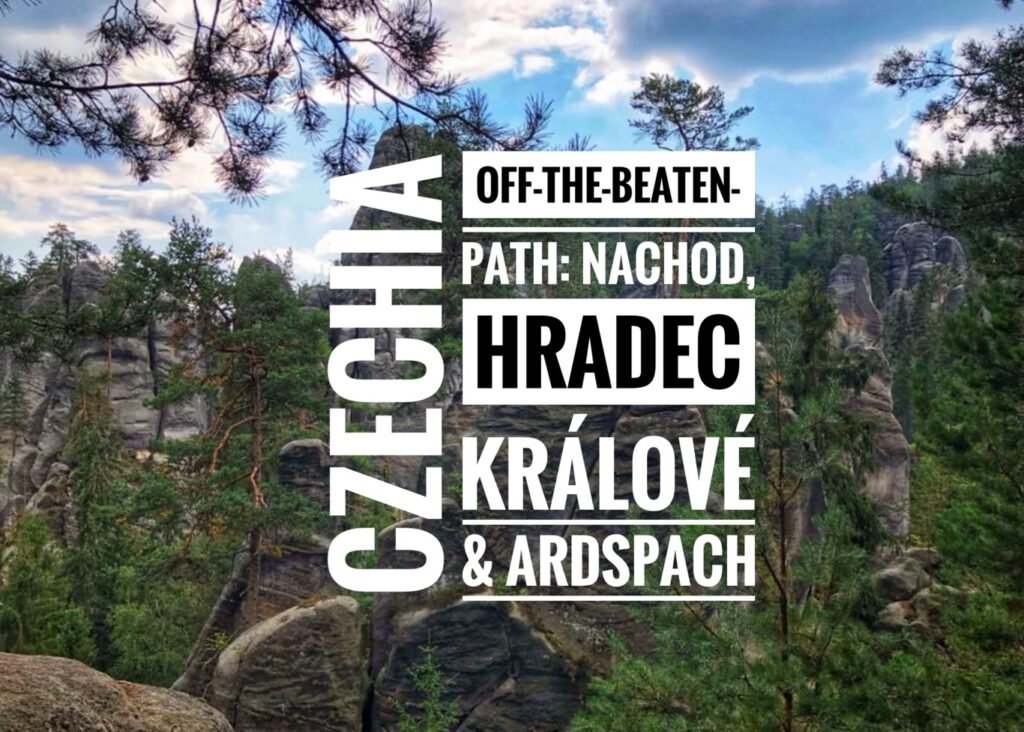 Czechia: Off-the-Beaten Path: Nachod, Hradec Kralove, & Ardspach
