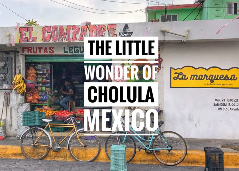Read more about the article The Little Wonder of Cholula, Mexico