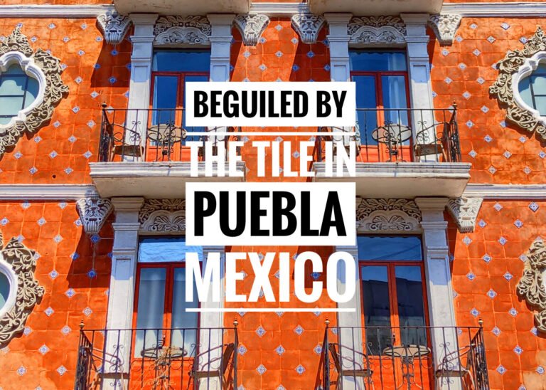 Beguiled by the Tile in Puebla, Mexico