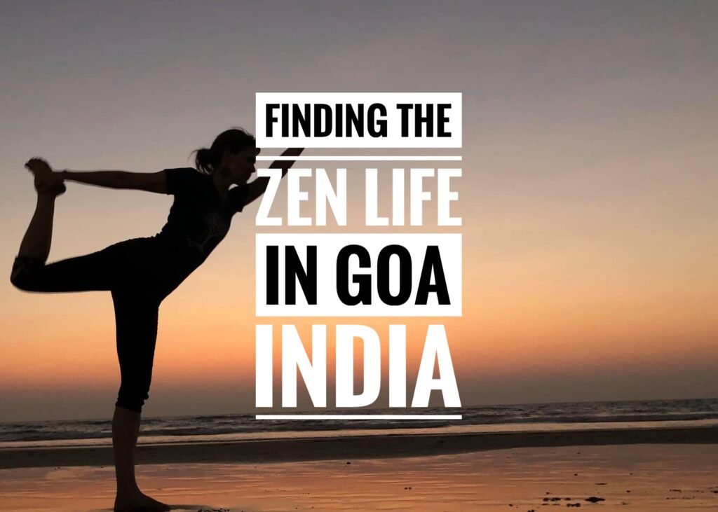 Finding the Zen Life in Goa India