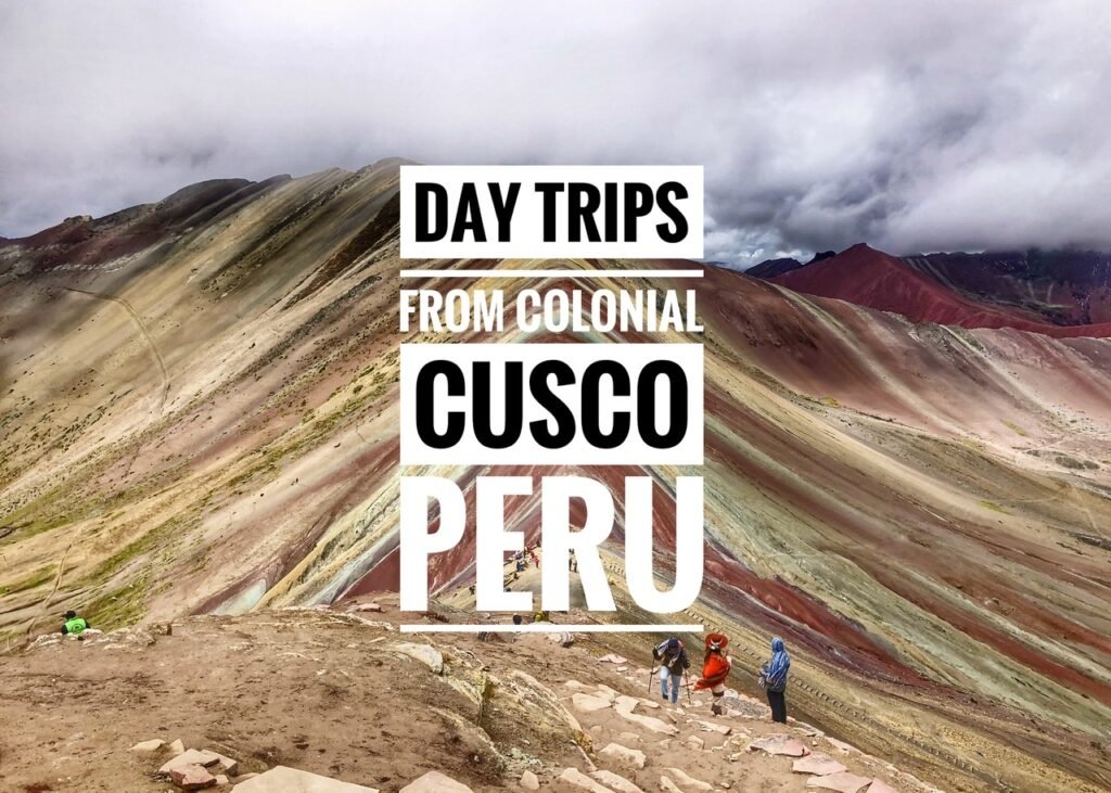 Day Trips from Colonial Cusco Peru