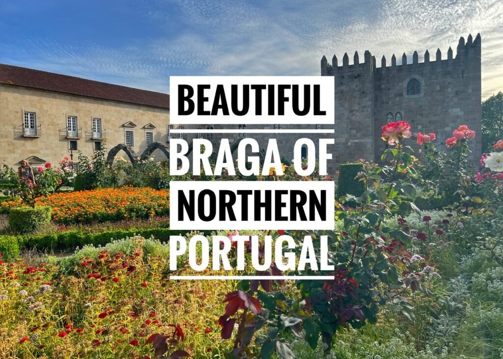 Beautiful Braga of Northern Portugal