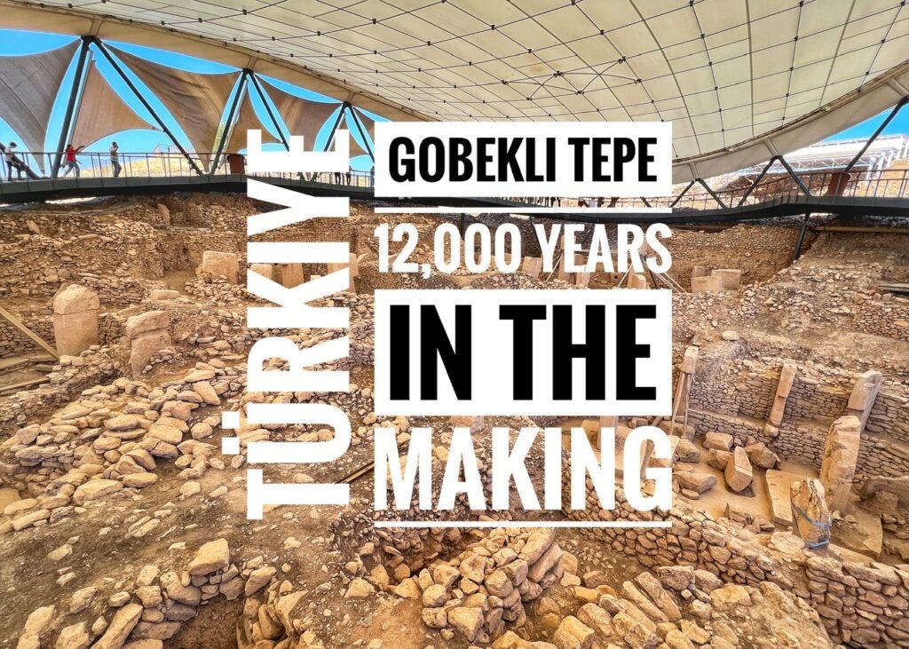 Gobekli Tepe Turkiye: 12,000 years in the Making