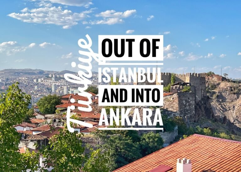 Read more about the article Out of Istanbul and Into Ankara, Türkiye