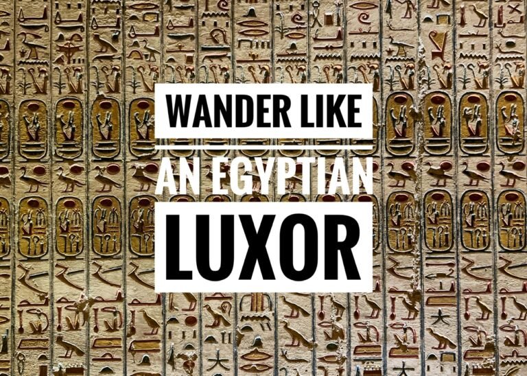 Wander Like an Egyptian: Luxor, Egypt