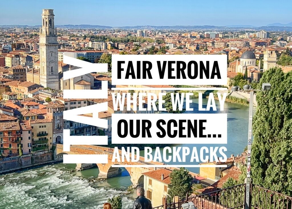 Fair Verona: Where we Lay our Scene...and Backpacks