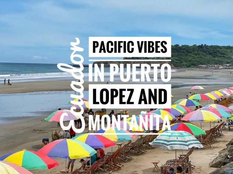 Read more about the article Pacific Vibes in Puerto López and Montanita, Ecuador