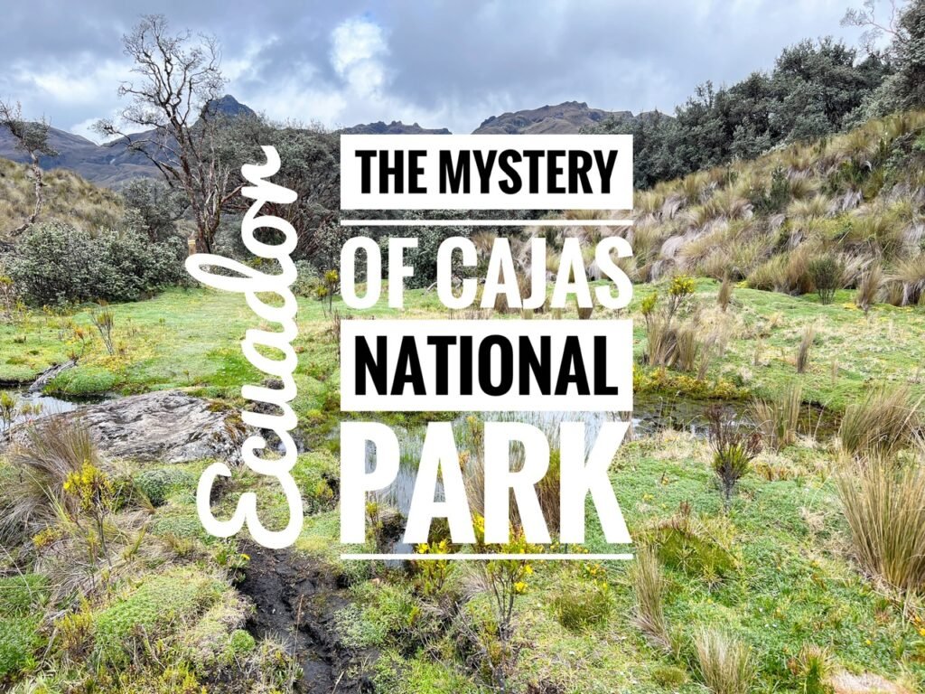 The Mystery of Cajas National Park, Ecuador