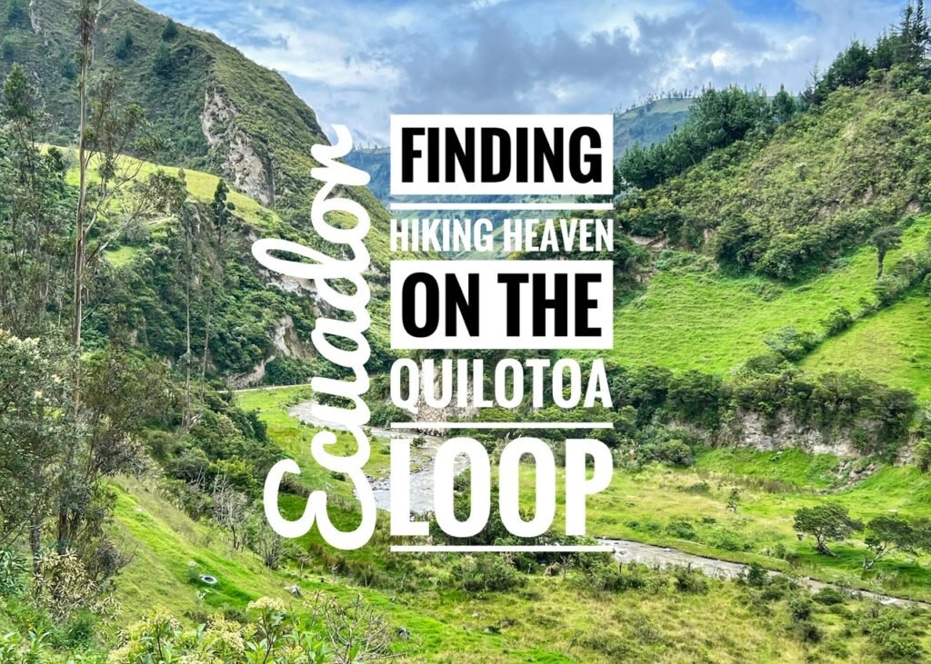 Finding Hiking Heaven on the Quilotoa Loop, Ecuador