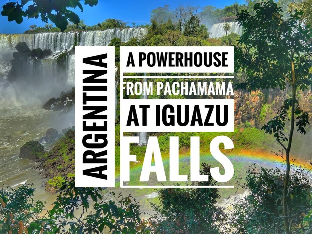 A Powerhouse from Pachamama at Iguazu Falls, Argentina