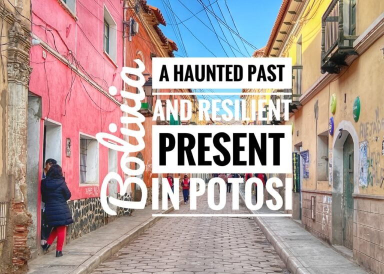 Read more about the article A Haunted Past and Resilient Present in Potosi, Bolivia