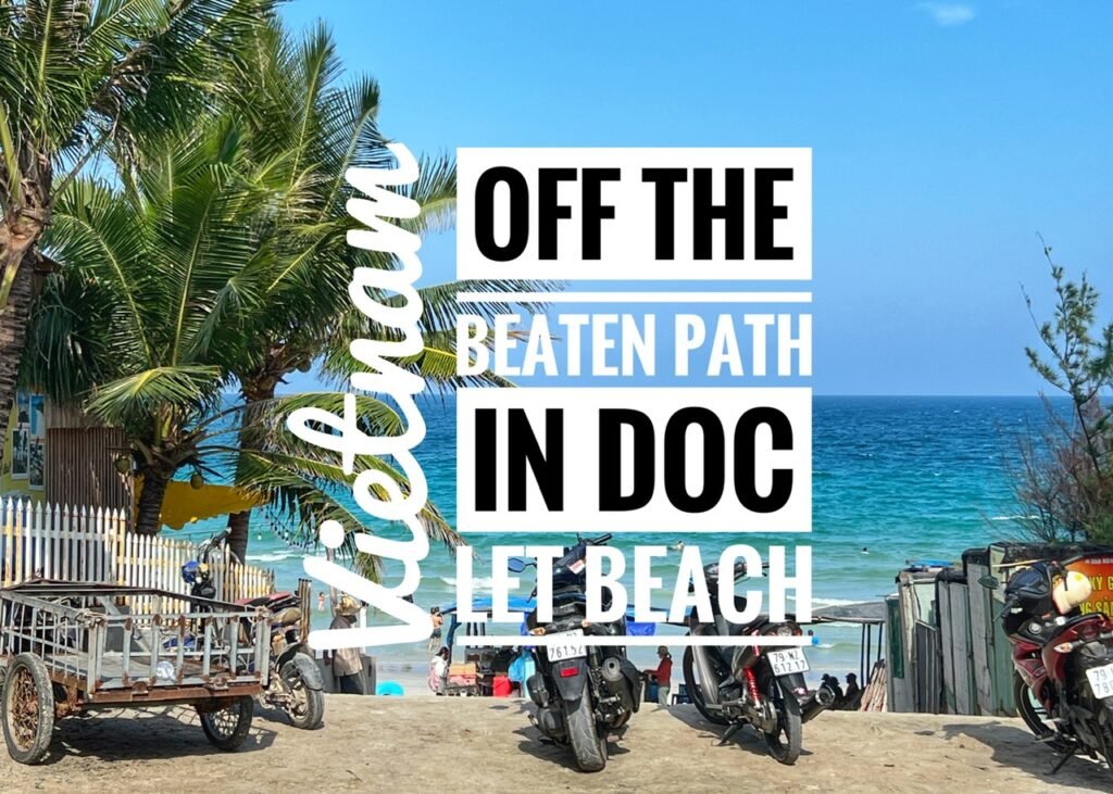 Off the Beaten Path in Doc Let Beach, Vietnam 