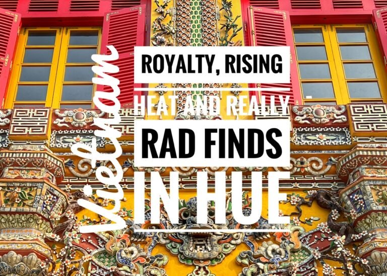 Royalty, Rising Heat and Really Rad Finds in Hue, Vietnam