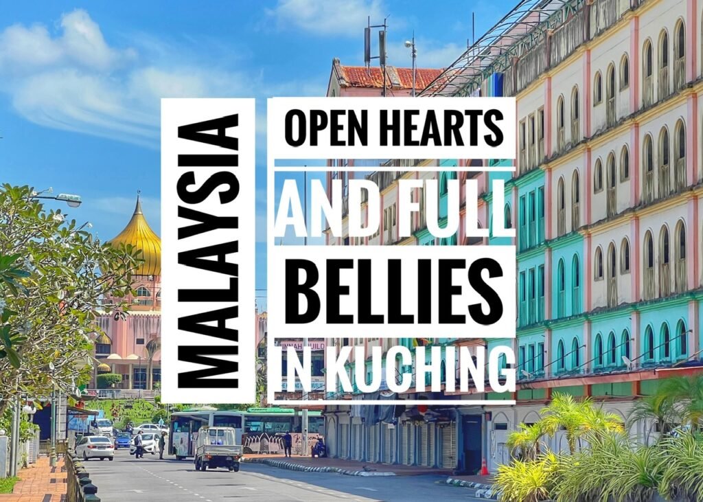 Open Hearts and Full Bellies in Kuching, Malaysia