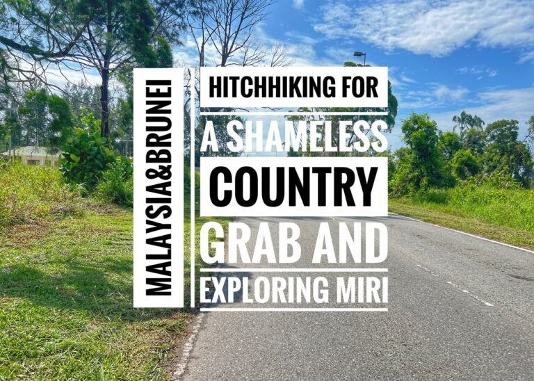 Hitchhiking for a Shameless Country Grab and Exploring Miri