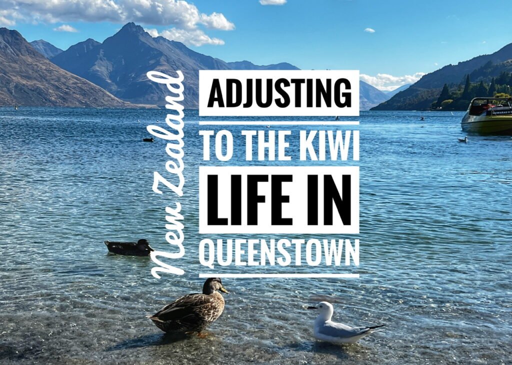 Adjusting to the Kiwi Life in Queenstown, New Zealand