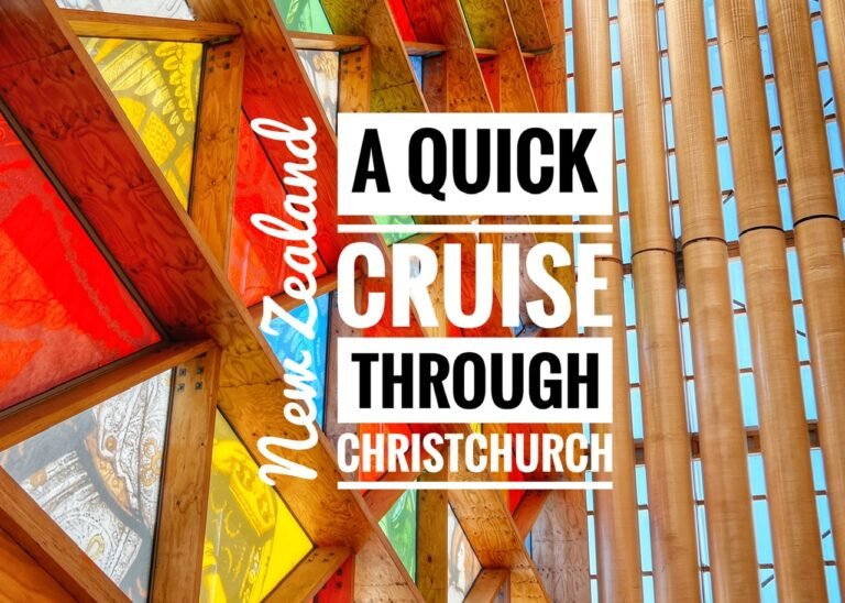 Read more about the article A Quick Cruise through Christchurch, New Zealand