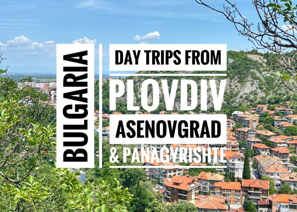 Day Trips from Plovdiv: Asenovgrad & Panagyrishte, Bulgaria