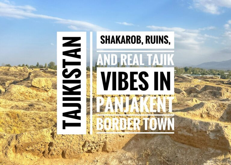 Read more about the article Shakarob, Ruins and Real Tajik Vibes in Panjakent Border Town, Tajikistan