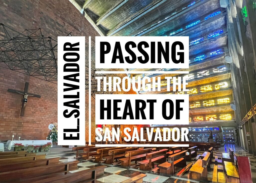 Passing through the Heart of San Salvador