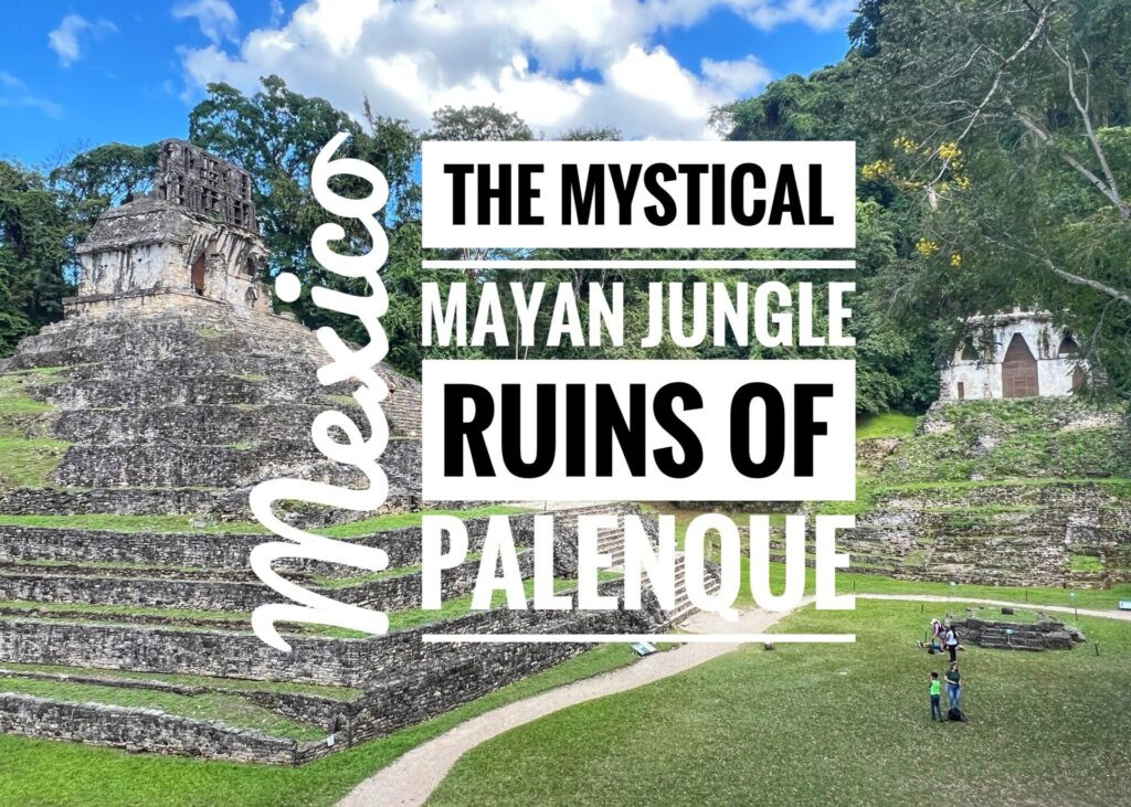 The Mystical Mayan Jungle Ruins of Palenque, Mexico