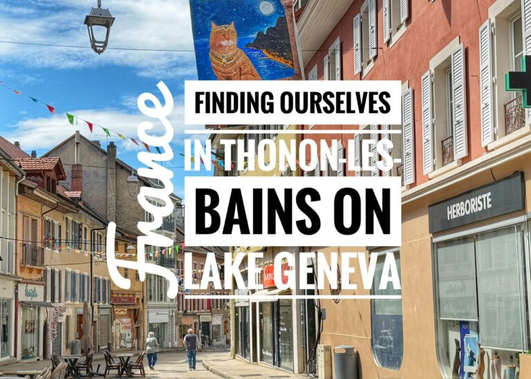 Read more about the article Finding Ourselves on Thonon-Les-Bains on Lake Geneva (Lac Leman), France