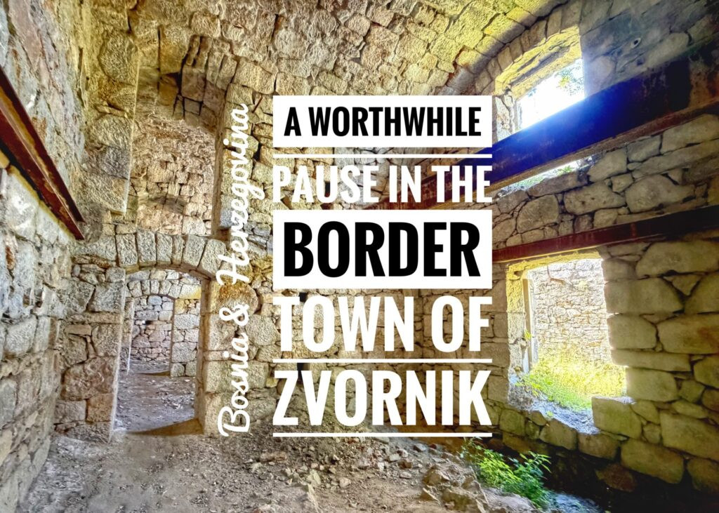 A Worthwhile Pause in the Border Town of Zvornik, B&H
