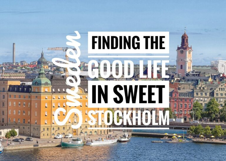 Read more about the article Finding the Good Life in Sweet Stockholm, Sweden